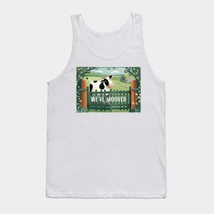 We've Mooved Tank Top